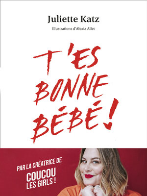 cover image of T'es bonne bébé !
